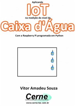 Aplicando Iot Na Medição Do Nível De Caixa D'água Com A Raspberry Pi Programada Em Python (eBook, PDF) - Souza, Vitor Amadeu