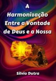A Harmonização Entre A Vontade De Deus E A Nossa (eBook, ePUB)