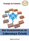 Dez Características Da Liderança Cristã (eBook, ePUB)
