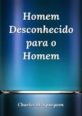 Homem Desconhecido Para O Homem (eBook, ePUB)