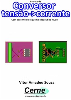 Cover Projeto De Conversor Tensão->corrente Com Desenho De Esquema E Layout No Kicad (eBook, PDF)