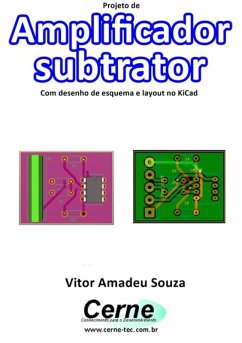 Cover Projeto De Amplificador Subtrator Com Desenho De Esquema E Layout No Kicad (eBook, PDF)