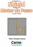 Projetando Um Shield Nodemcu Para Motor De Passo Usando O Fritzing (eBook, PDF)