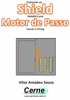 Projetando Um Shield Nodemcu Para Motor De Passo Usando O Fritzing (eBook, PDF) - Souza, Vitor Amadeu