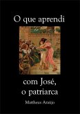 O Que Aprendi Com José, O Patriarca (eBook, ePUB)