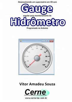 Cover Desenvolvendo Um Supervisório Em Vb Com Gauge Angular Para Monitoramento De Hidrômetro Programado No Arduino (eBook, PDF)