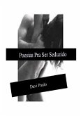 Poesias Pra Ser Seduzido (eBook, ePUB)