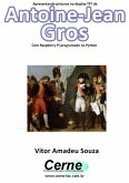Apresentando Pinturas No Display Tft De Antoine-jean Gros Com Raspberry Pi Programado No Python (eBook, PDF)
