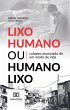 Lixo Humano ou Humano Lixo (eBook, ePUB) - Bild 1