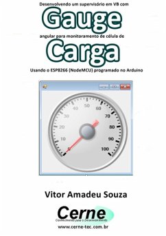 Cover Desenvolvendo Um Supervisório Em Vb Com Gauge Angular Para Monitoramento De Célula De Carga Programado No Arduino (eBook, PDF)