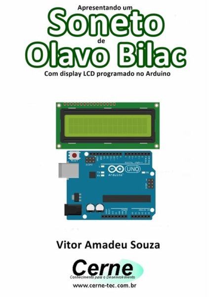 Apresentando Um Soneto De Olavo Bilac Com Display Lcd Programado No Arduino (eBook, PDF)