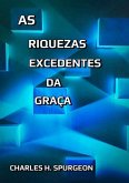 As Riquezas Excedentes Da Graça (eBook, ePUB)