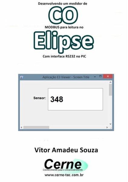Desenvolvendo Um Medidor De Co Modbus Para Leitura No Elipse Com Interface Rs232 No Pic (eBook, PDF) Desenvolvendo Um Medidor De Co Modbus Para Leitura No Elipse Com Interface Rs232 No Pic (eBook, PDF)