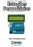 Apresentando Uma Lista Nacional Das Primeiras Estações Ferroviárias Com Display Lcd Programado No Arduino (eBook, PDF)