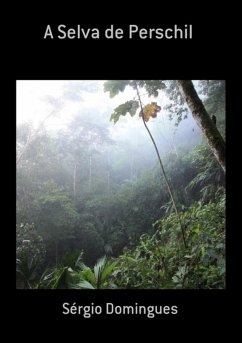 A Selva De Perschil (eBook, ePUB) - Domingues, Sérgio A Selva De Perschil (eBook, ePUB) - Domingues, Sérgio
