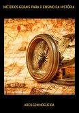Métodos Gerais Para O Ensino Da História (eBook, ePUB) Métodos Gerais Para O Ensino Da História (eBook, ePUB)