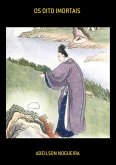 Os Oito Imortais (eBook, ePUB) Os Oito Imortais (eBook, ePUB)