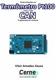 Desenvolvendo Um Termômetro Pt100 Para A Rede Can Programado Em Arduino (eBook, PDF)