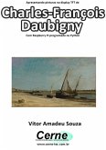 Apresentando Pinturas No Display Tft De Charles-françois Daubigny Com Raspberry Pi Programado No Python (eBook, PDF)