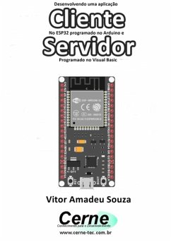Cover Desenvolvendo Uma Aplicação Cliente No Esp32 Programado No Arduino E Servidor Programado No Visual Basic (eBook, PDF)