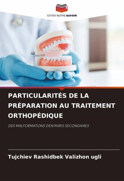Cover PARTICULARITÉS DE LA PRÉPARATION AU TRAITEMENT ORTHOPÉDIQUE