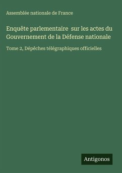 Cover Enquête parlementaire sur les actes du Gouvernement de la Défense nationale