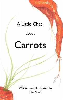 A Little Chat about Carrots - Snell, Lisa K