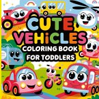 Cute Vehicles Coloring Book for Toddlers