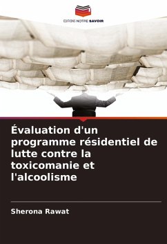 Évaluation d'un programme résidentiel de lutte contre la toxicomanie et l'alcoolisme - Rawat, Sherona