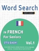 WORD SEARCH IN FRENCH FOR SENIORS - IT'S EASY! VOL.1 - DELTA CLASSICS - FIND 2000 CLEVERLY HIDDEN WORDS