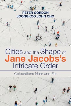 Cities and the Shape of Jane Jacobs's Intricate Order - Gordon, Peter; Cho, Joongkoo John