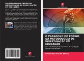 O PARADOXO DO ENSINO DA METODOLOGIA DE INVESTIGAÇÃO EM EDUCAÇÃO