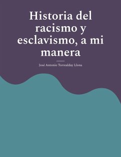 Cover Historia del racismo y esclavismo, a mi manera