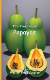 It's Time to Eat Papayas It's Time to Eat Papayas