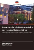 Impact de la végétation scolaire sur les résultats scolaires