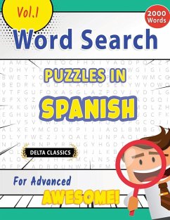 WORD SEARCH PUZZLES IN SPANISH FOR ADVANCED - AWESOME! VOL.1 - DELTA CLASSICS - Best Activity Books