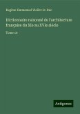 Dictionnaire raisonné de l'architecture française du XIe au XVIe siècle Dictionnaire raisonné de l'architecture française du XIe au XVIe siècle