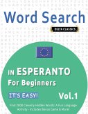 WORD SEARCH IN ESPERANTO FOR BEGINNERS - IT'S EASY! VOL.1 - DELTA CLASSICS - FIND 2000 CLEVERLY HIDDEN WORDS