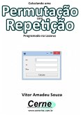 Calculando Uma Permutação Com Repetição Programado No Lazarus (eBook, PDF)