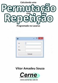 Calculando Uma Permutação Com Repetição Programado No Lazarus (eBook, PDF) - Souza, Vitor Amadeu
