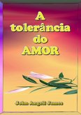 A Tolerância Do Amor (eBook, ePUB)