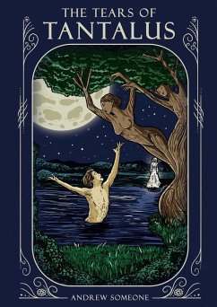 The Tears of Tantalus (eBook, ePUB) - Someone, Andrew The Tears of Tantalus (eBook, ePUB) - Someone, Andrew