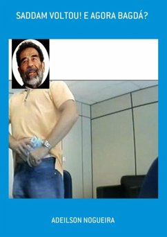 Cover Saddam Voltou! E Agora Bagdá? (eBook, ePUB)