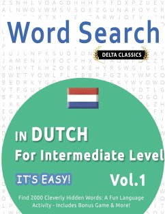 WORD SEARCH IN DUTCH FOR INTERMEDIATE LEVEL - IT'S EASY! VOL.1 - DELTA CLASSICS - FIND 2000 CLEVERLY HIDDEN WORDS - Best Activity Books