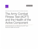 The Army Combat Fitness Test (ACFT) and the Health of the Active Component The Army Combat Fitness Test (ACFT) and the Health of the Active Component