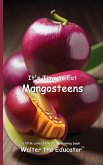 It's Time to Eat Mangosteens It's Time to Eat Mangosteens