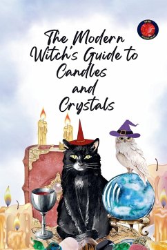 The Modern Witch's Guide to Candles and Crystals - Rubi, Alina
