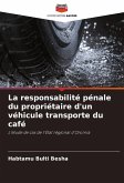 La responsabilité pénale du propriétaire d'un véhicule transporte du café