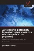 Zwi¿kszanie potencja¿u inwestycyjnego w oparciu o biznes publiczno-prywatny