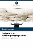 Subglobale Vereinigungssysteme Subglobale Vereinigungssysteme